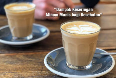 Apa Dampak Keseringan Minum Manis bagi Kesehatan? Ini Bahayanya yang Wajib Kamu Tahu!