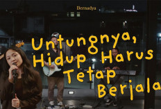 Ada Apa di Balik Lagu ''Untungnya Hidup Harus Tetap Berjalan''?