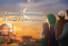 Al Fatihah: Rahasia Tersembunyi di Balik Tujuh Ayatnya yang Penuh Makna