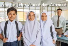 Bingung Apa itu Jalur Zonasi dan Afirmasi? Temukan Jawabannya di Sini!