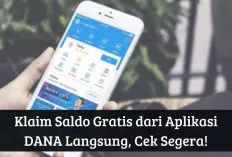 Yuk Buruan Klik Akun DANA, Anda Bisa Langsung Dapat Uang Ratusan Ribu!