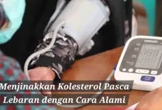 Ini Nih Cara Ampuh Menjinakan Kolesterol Pasca Lebaran 